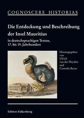 van der Heyden / Beyer |  Die Entdeckung und Beschreibung der Insel Mauritius in deutschsprachigen Texten, 17. bis 19. Jahrhundert | Buch |  Sack Fachmedien