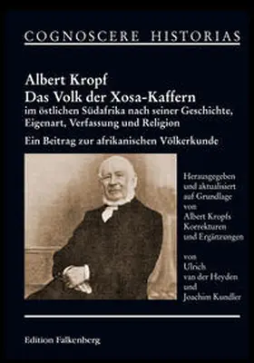 Kropf / van der Heyden / Kundler |  Das Volk der Xosa-Kaffern im östlichen Südafrika nach seiner Geschichte, Eigenart, Verfassung und Religion | Buch |  Sack Fachmedien