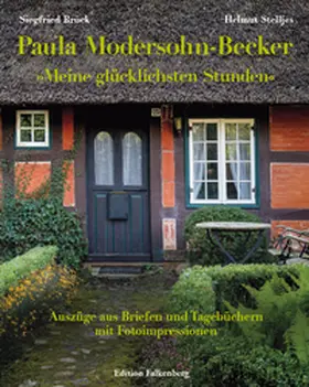 Brück / Stelljes / Modersohn-Becker |  Paula Modersohn-Becker: 'Meine glücklichsten Stunden' | Buch |  Sack Fachmedien