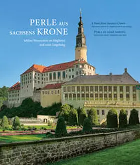 Staatliche Schlösser, Burgen und Gärten Sachsen, Schloss Weesenstein / Dietrich / Finger |  Perle aus Sachsens Krone | Buch |  Sack Fachmedien