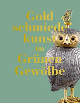 Weinhold / Witting |  Goldschmiedekunst im Grünen Gewölbe | Buch |  Sack Fachmedien