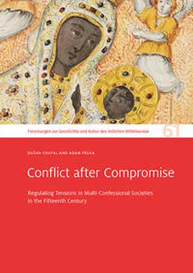 Leibniz-Institut für Geschichte und Kultur des östlichen Europa / Coufal / Pálka |  Conflict after Compromise | Buch |  Sack Fachmedien