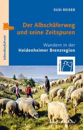 Reiser |  Der Albschäferweg und seine Zeitspuren | Buch |  Sack Fachmedien