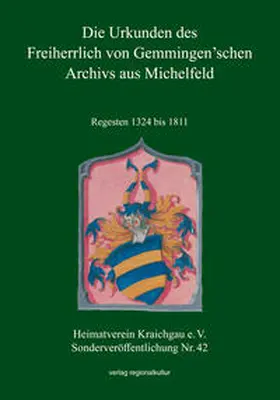 Heimatverein Kraichgau e. V. |  Die Urkunden des Freiherrlich von Gemmingen’schen Archivs aus Michelfeld | Buch |  Sack Fachmedien