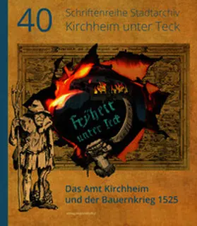 Dick / Bauer / Reichelt |  Fryheit unter Teck! - Das Amt Kirchheim und der Bauernkrieg 1525 | Buch |  Sack Fachmedien