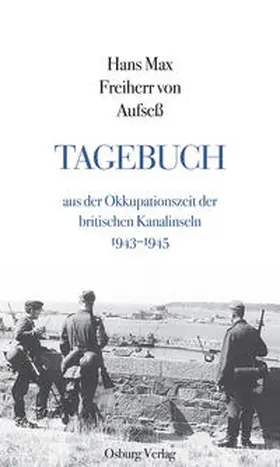 Aufseß / Arand |  Tagebuch aus der Okkupationszeit der britischen Kanalinseln 1943-1945 | Buch |  Sack Fachmedien