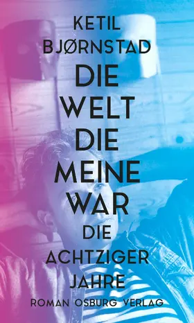 Bjørnstad |  Die Welt, die meine war | eBook | Sack Fachmedien