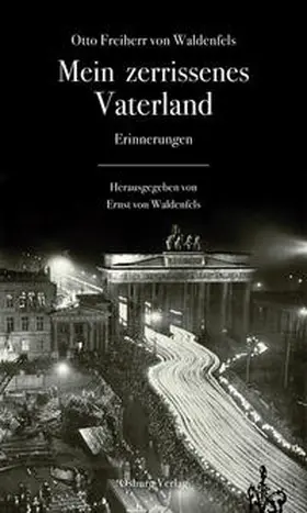 Freiherr von Waldenfels / von Waldenfels / Waldenfels |  Mein zerrissenes Vaterland | Buch |  Sack Fachmedien