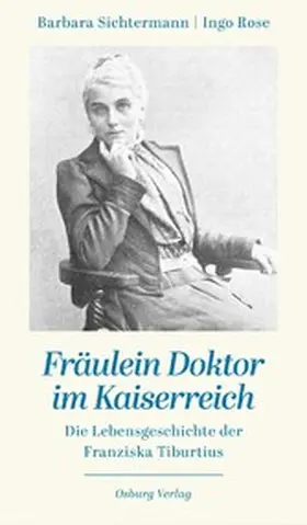 Sichtermann / Rose |  Fräulein Doktor im Kaiserreich | eBook | Sack Fachmedien