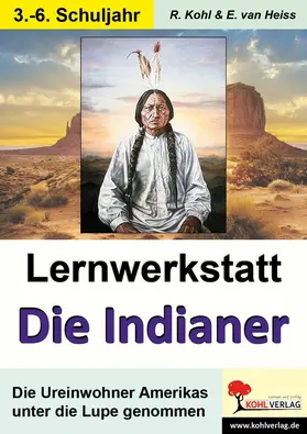 Heiss / Kohl | Lernwerkstatt Die Indianer | E-Book | sack.de