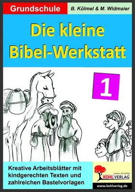 Kölmel / Widmaier |  Die kleine Bibel-Werkstatt - Band 1 (1./2. Schuljahr) | eBook | Sack Fachmedien