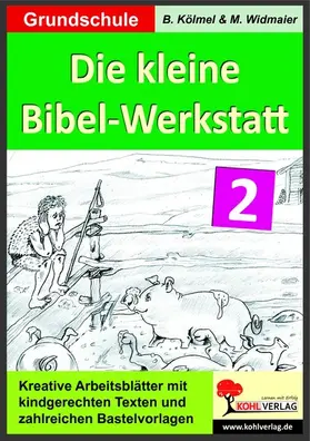 Kölmel / Widmaier |  Die kleine Bibel-Werkstatt - Band 2 | eBook | Sack Fachmedien