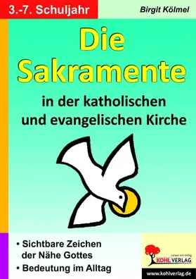 Kölmel |  Die Sakramente in der katholischen und evangelischen Kirche | eBook | Sack Fachmedien