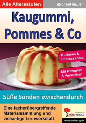 Müller |  Kaugummi, Pommes und Co - Band 4: Süße Sünden zwischendurch | eBook | Sack Fachmedien