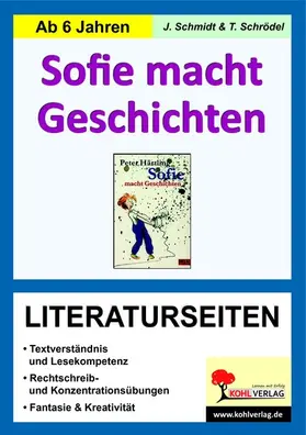 Schmidt / Kohl | Sofie macht Geschichten - Literaturseiten | E-Book | www2.sack.de
