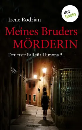 Rodrian |  Meines Bruders Mörderin: Der erste Fall für Llimona 5 - Ein Barcelona-Krimi | eBook | Sack Fachmedien