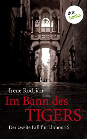 Rodrian |  Im Bann des Tigers: Der zweite Fall für Llimona 5 - Ein Barcelona-Krimi | eBook | Sack Fachmedien