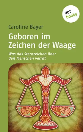 Bayer |  Geboren im Zeichen der Waage | eBook | Sack Fachmedien