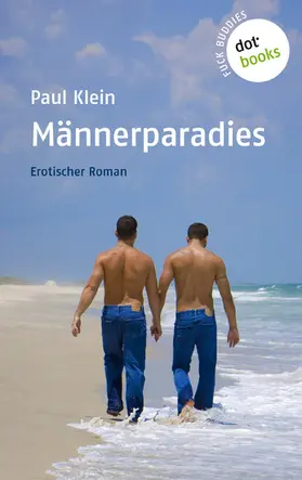 Klein |  Fuck Buddies - Band 1: Männerparadies | eBook | Sack Fachmedien