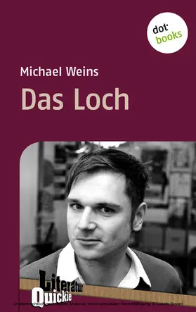 Weins |  Das Loch - Literatur-Quickie | eBook | Sack Fachmedien