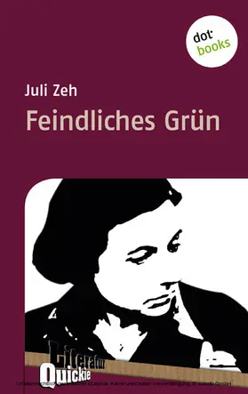 Zeh |  Feindliches Grün - Literatur-Quickie | eBook | Sack Fachmedien