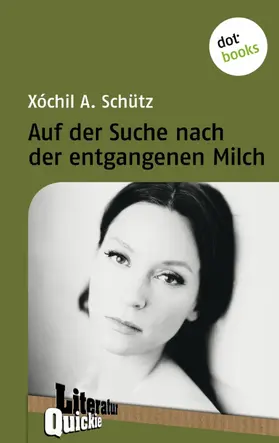 Schütz |  Auf der Suche nach der entgangenen Milch - Literatur Quickie | eBook | Sack Fachmedien