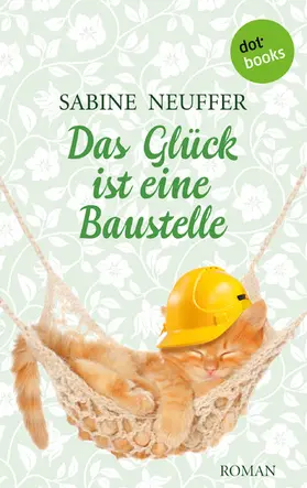 Neuffer |  Das Glück ist eine Baustelle | eBook | Sack Fachmedien