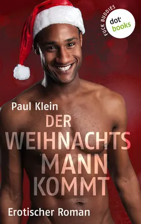 Klein |  Fuck Buddies - Band 5: Der Weihnachtsmann kommt | eBook | Sack Fachmedien