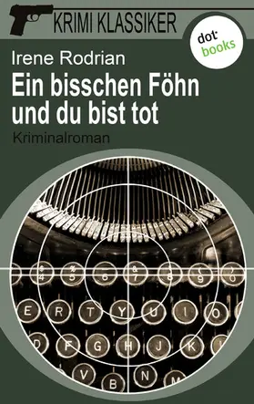 Rodrian |  Krimi-Klassiker - Band 7: Ein bisschen Föhn und du bist tot | eBook | Sack Fachmedien