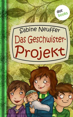 Neuffer |  Neles Welt - Band 3: Das Geschwister-Projekt | eBook | Sack Fachmedien