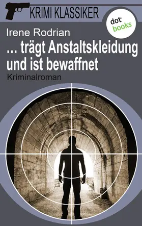 Rodrian |  Krimi-Klassiker - Band 10: … trägt Anstaltskleidung und ist bewaffnet | eBook | Sack Fachmedien