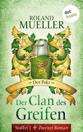 Mueller |  Der Clan des Greifen - Staffel I. Zweiter Roman: Der Pakt | eBook | Sack Fachmedien