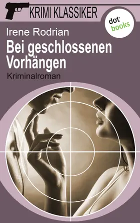 Rodrian |  Krimi-Klassiker - Band 16: Bei geschlossenen Vorhängen | eBook | Sack Fachmedien