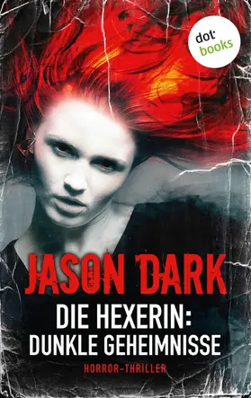 Dark |  Die Hexerin - Band 1: Dunkle Geheimnisse | eBook | Sack Fachmedien