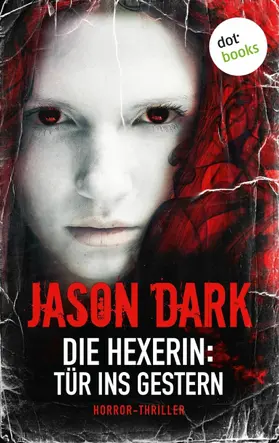 Dark |  Die Hexerin - Band 3: Tür ins Gestern | eBook | Sack Fachmedien
