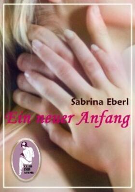 Eberl |  Ein neuer Anfang | eBook | Sack Fachmedien