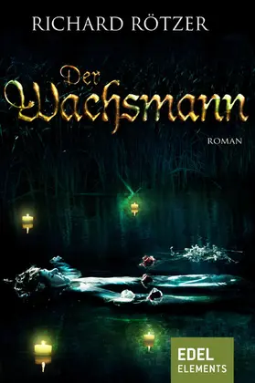 Rötzer |  Der Wachsmann | eBook | Sack Fachmedien
