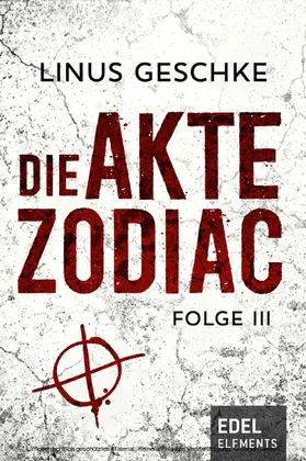 Geschke |  Die Akte Zodiac 3 | eBook | Sack Fachmedien