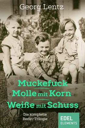 Lentz |  Muckefuck / Molle mit Korn / Weiße mit Schuss | eBook | Sack Fachmedien