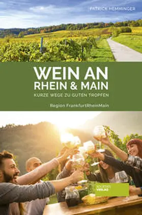 Hemminger | Wein an Rhein und Main | Buch | 978-3-95542-328-5 | www2.sack.de