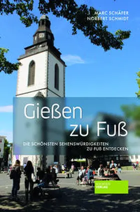 Schäfer / Schmidt |  Gießen zu Fuß | Buch |  Sack Fachmedien