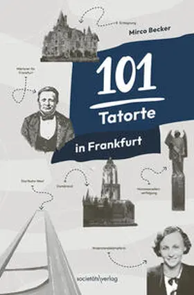 Becker |  101 Tatorte in Frankfurt | Buch |  Sack Fachmedien
