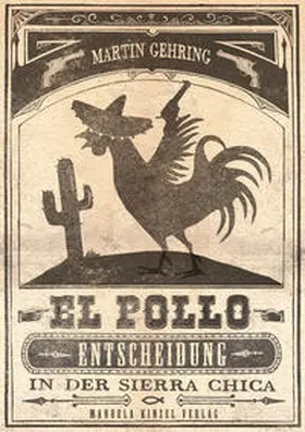 Gehring |  El Pollo – Entscheidung in der Sierra Chica | Buch |  Sack Fachmedien