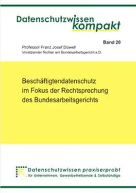 Düwell |  Beschäftigtendatenschutz im Fokus der Rechtsprechung des Bundesarbeitsgerichts | Buch |  Sack Fachmedien