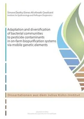 Dealtry Gomes Alcoforado Cavalcanti |  Adaptation and diversification of bacterial communities to pesticide contaminants in on-farm biopurification systems via mobile genetic elements | Buch |  Sack Fachmedien