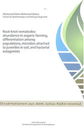 Abdou |  Root-knot nematodes: abundance in organic farming, differentiation among populations, microbes attached to juveniles in soil, and bacterial antagonists | Buch |  Sack Fachmedien