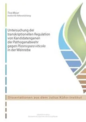 Moser |  Untersuchung der transkriptionellen Regulation von Kandidatengenen der Pathogenabwehr gegen Plasmopara viticola in der Weinrebe | Buch |  Sack Fachmedien