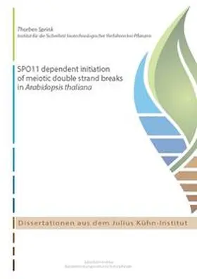 Sprink |  SPO11 dependent initiation of meiotic double strand breaks in Arabidopsis thaliana | Buch |  Sack Fachmedien