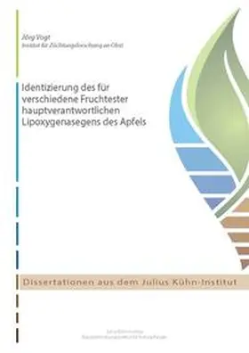 Vogt |  Identizierung des für verschiedene Fruchtester hauptverantwortlichen Lipoxygenasegens des Apfels | Buch |  Sack Fachmedien