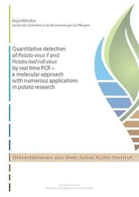 Hühnlein |  Quantitative detection of Potato virus Y and Potato leaf roll virus by real time PCR – a molecular approach with numerous applications in potato research | Buch |  Sack Fachmedien